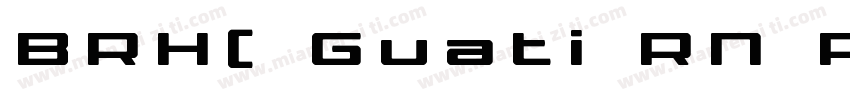 BRH( Guati RN Regular字体转换